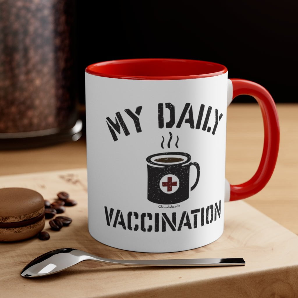 My Daily Vaccination Accent Coffee Mug, 11oz - Chowdaheadz