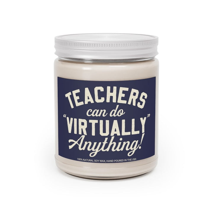 Teachers Can Do Virtually Anything 9oz Candle - Chowdaheadz