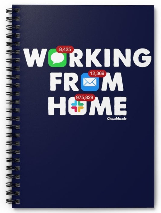 Working From Home Notifications Spiral Notebook - Chowdaheadz