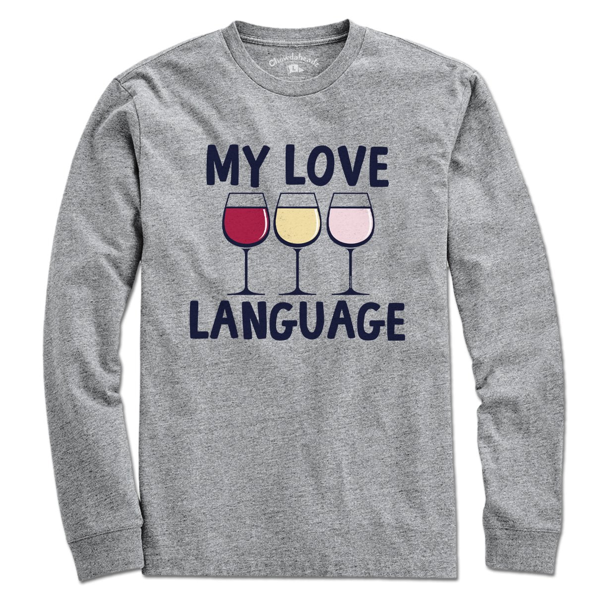 My Love Language - Wine T-Shirt - Chowdaheadz
