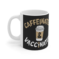 Caffeinated & Vaccinated Coffee Mug 11oz - Chowdaheadz