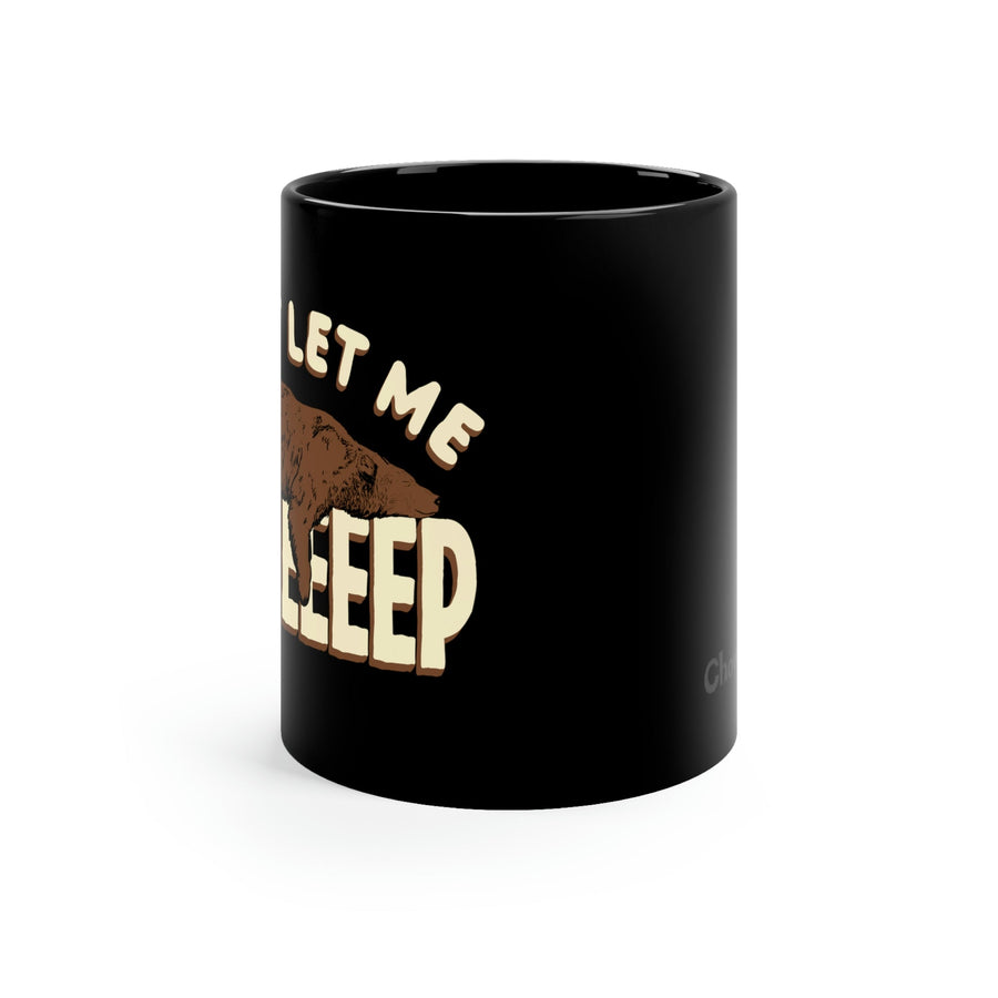 Just Let Me Sleep 11oz Coffee Mug - Chowdaheadz