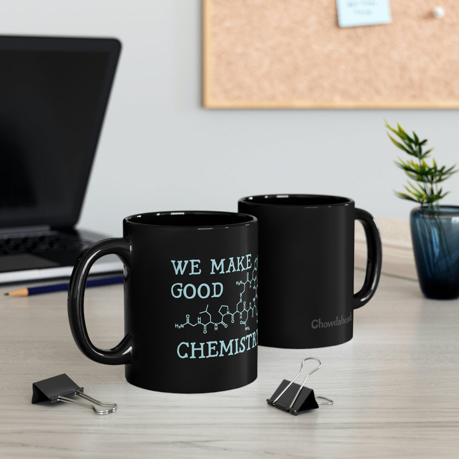 We Make Good Chemistry 11oz Coffee Mug - Chowdaheadz