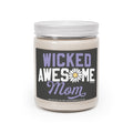 Wicked Awesome Mom 9oz Candle - Chowdaheadz