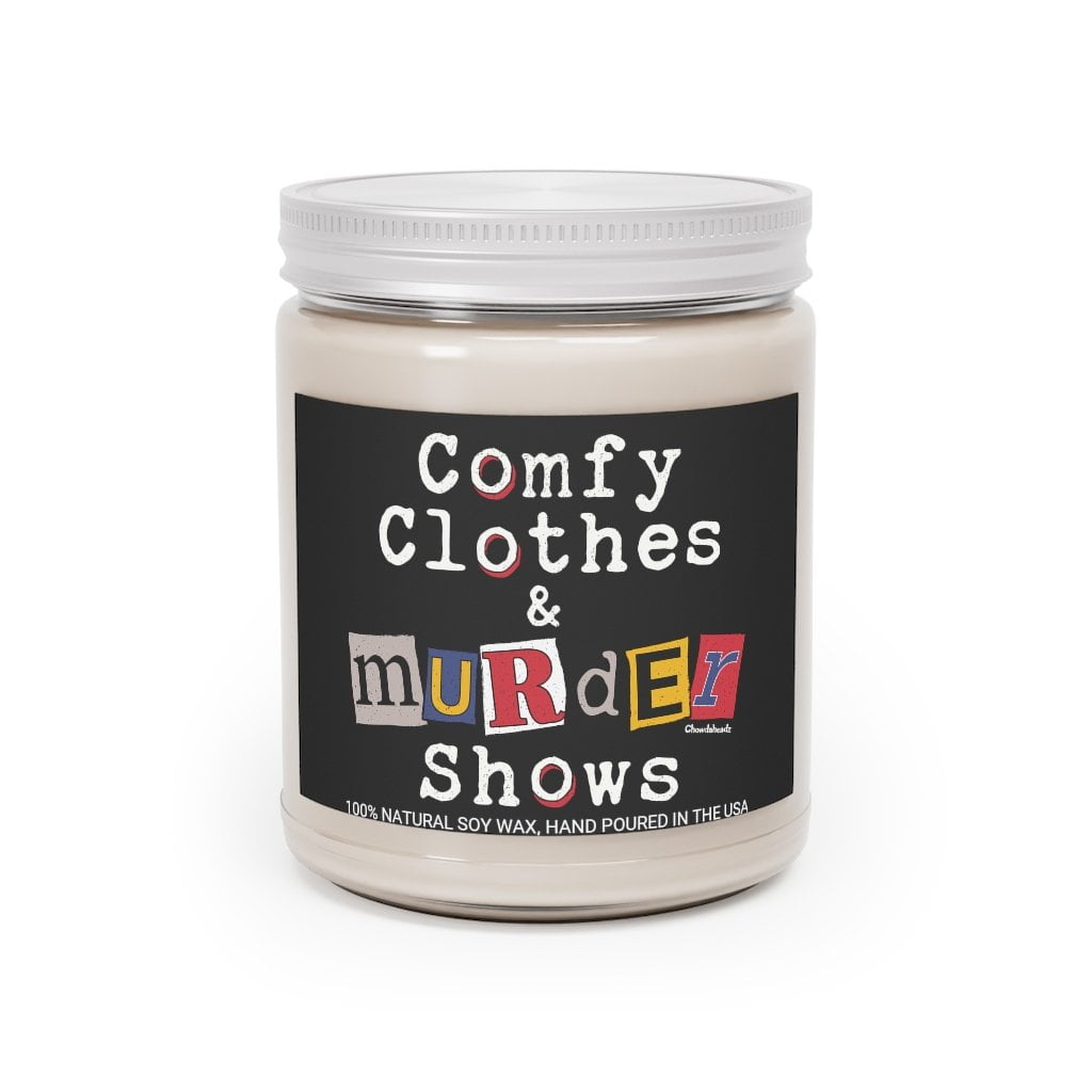 Comfy Clothes & Murder Shows 9oz Candle - Chowdaheadz