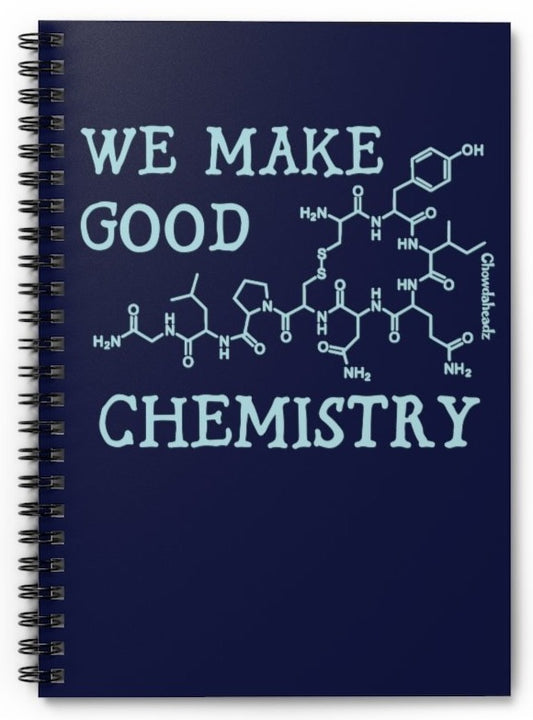 We Make Good Chemistry Spiral Notebook - Chowdaheadz