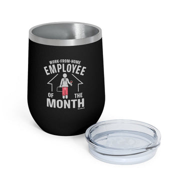 Work-From-Home Employee of the Month Wine Tumbler - Chowdaheadz