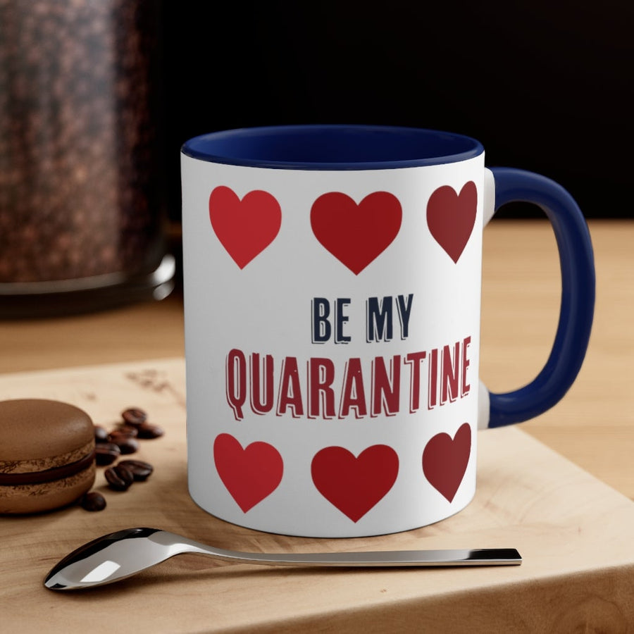 Be My Quarantine Accent Coffee Mug, 11oz - Chowdaheadz