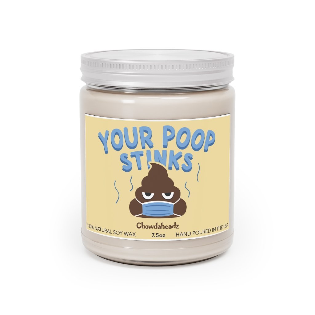 Your Poop Stinks 9oz Candle - Chowdaheadz