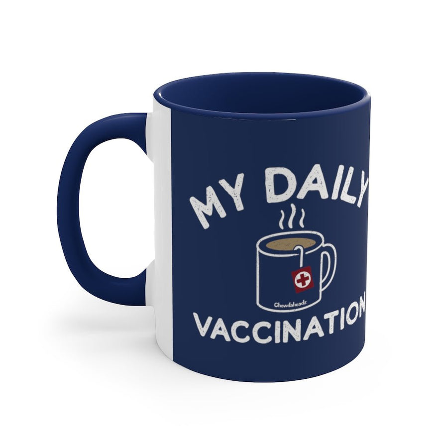 My Daily Vaccination Tea Time Accent Coffee Mug, 11oz - Chowdaheadz