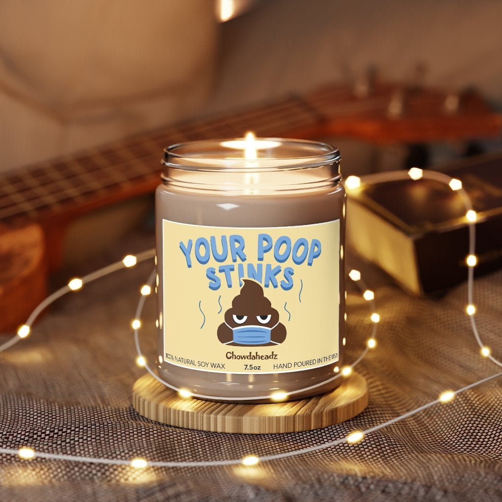 Your Poop Stinks 9oz Candle - Chowdaheadz