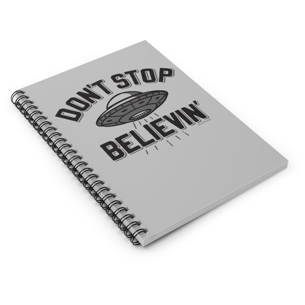 Don't Stop Believin' UFO Spiral Notebook - Chowdaheadz