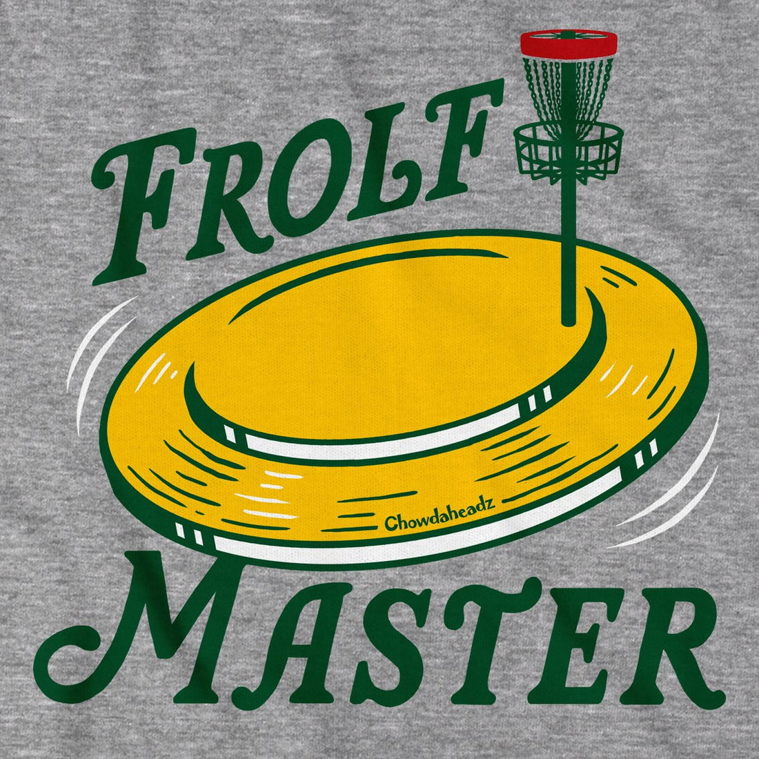 Frolf Master T-Shirt - Chowdaheadz
