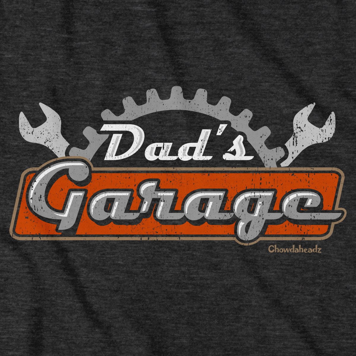 Dad's Garage T-Shirt - Chowdaheadz