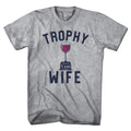 Trophy Wife T-Shirt - Chowdaheadz