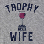 Trophy Wife T-Shirt - Chowdaheadz