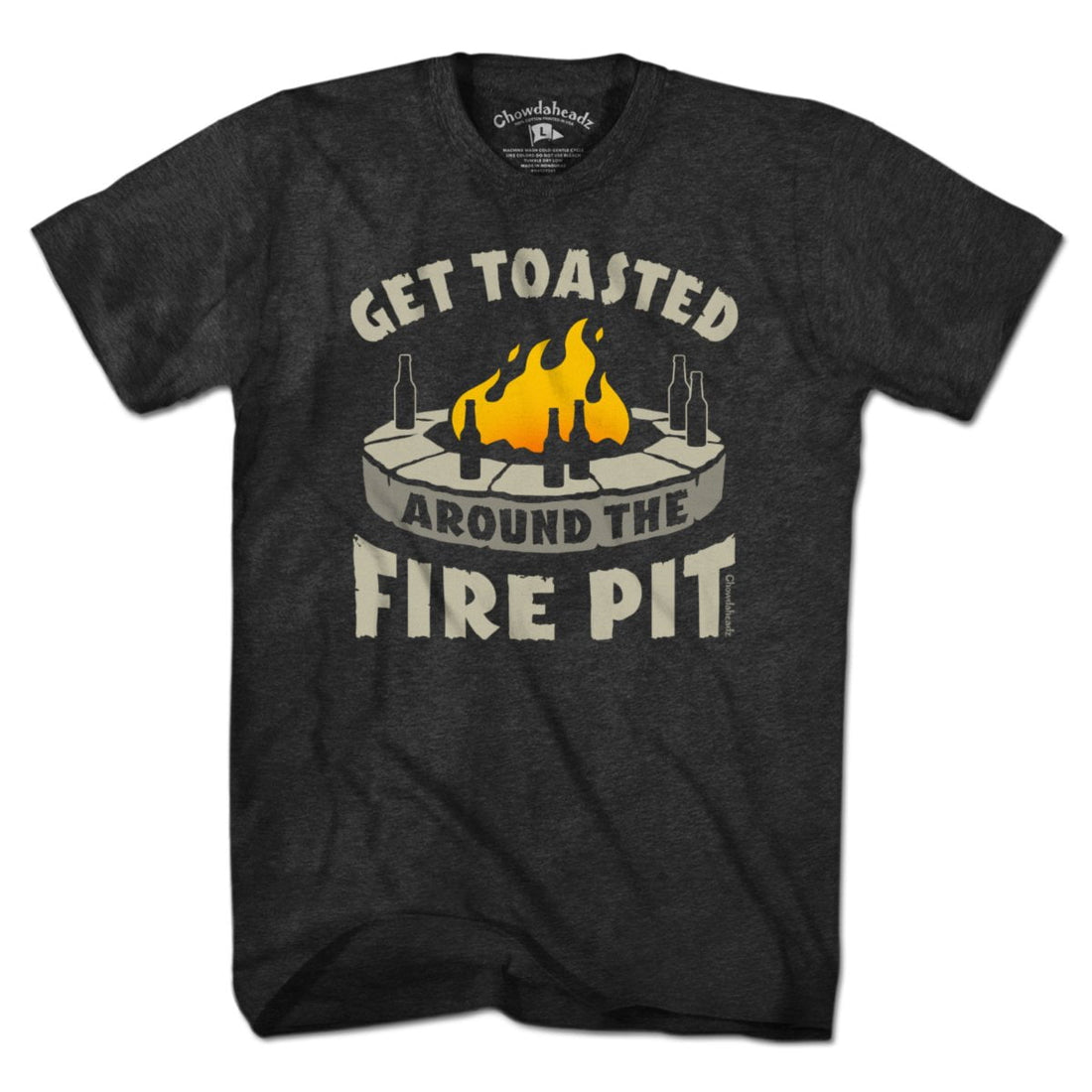 Get Toasted Around The Fire Pit T-Shirt - Chowdaheadz