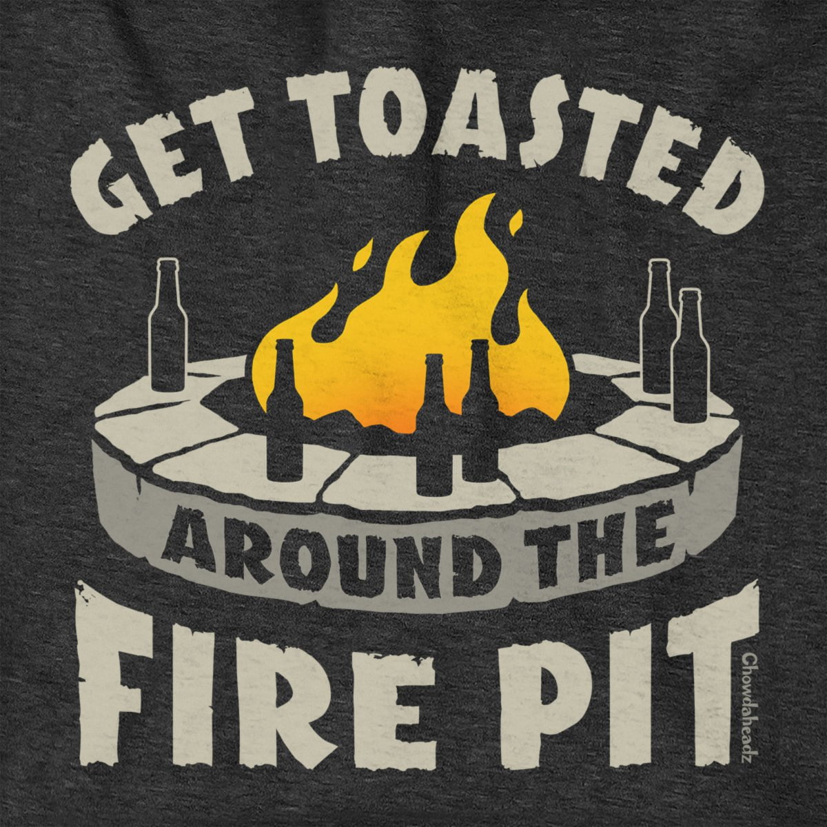 Get Toasted Around The Fire Pit Hoodie - Chowdaheadz