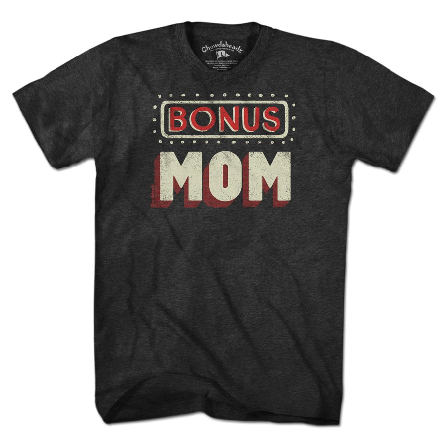 Bonus Dad / Bonus Mom T-Shirt - Chowdaheadz