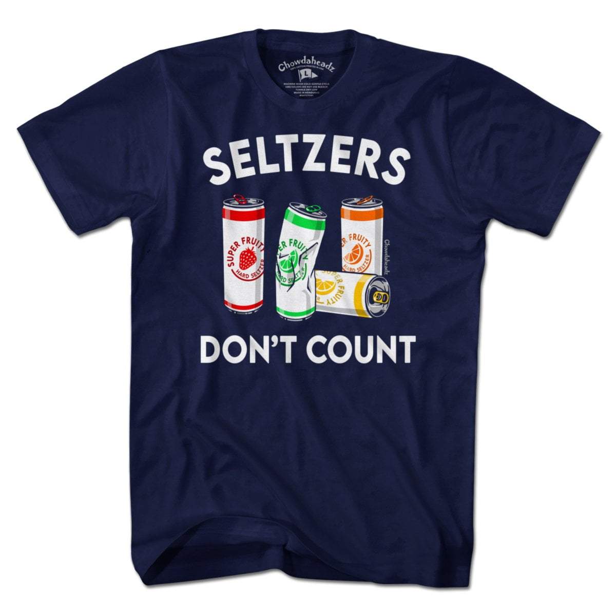 Seltzers Don't Count T-Shirt - Chowdaheadz