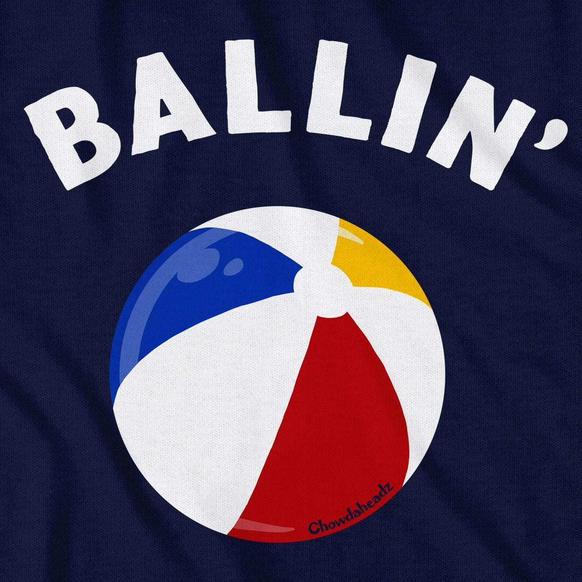 Ballin' Beach Ball T-Shirt - Chowdaheadz