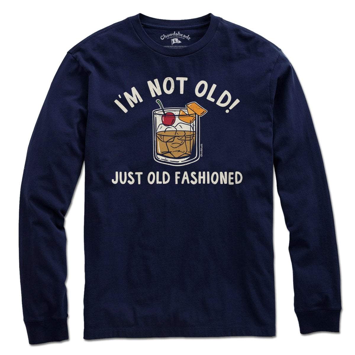 I'm Not Old Just Old Fashioned T-Shirt - Chowdaheadz
