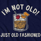 I'm Not Old Just Old Fashioned T-Shirt - Chowdaheadz