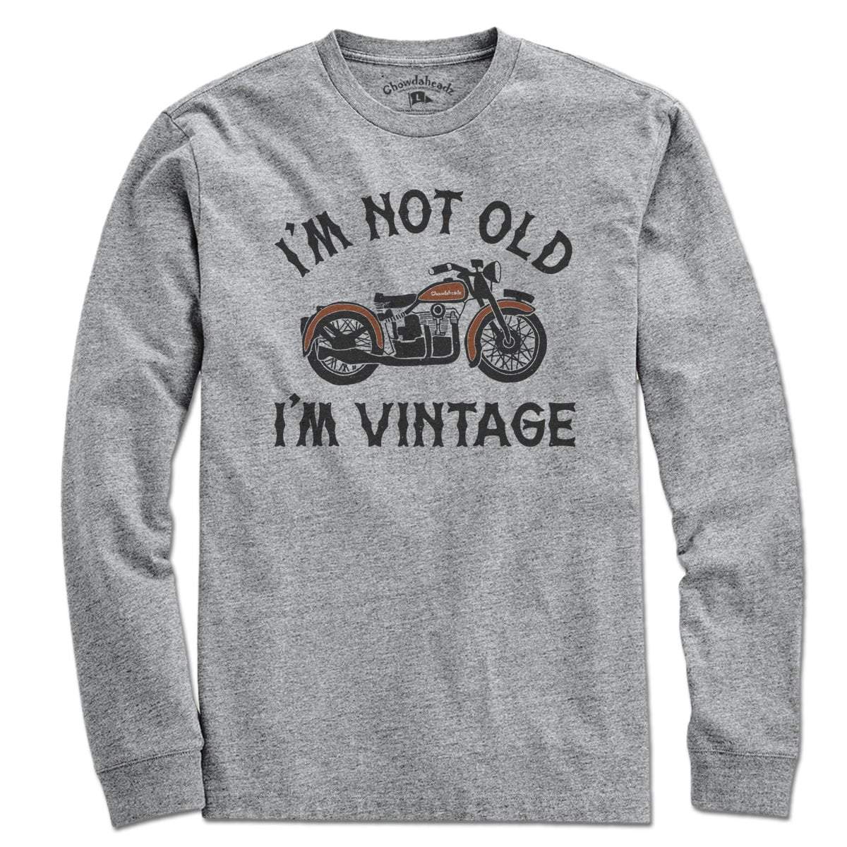I'm Not Old I'm Vintage Motorcycle T-Shirt - Chowdaheadz