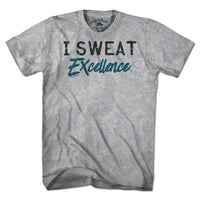 I Sweat Excellence T-Shirt - Chowdaheadz