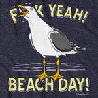 F Yeah! Beach Day! Seagull T-Shirt - Chowdaheadz