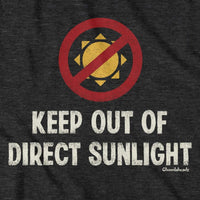 Keep Out Of Sun T-Shirt - Chowdaheadz
