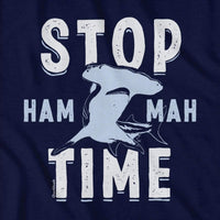 STOP Hammah Time T-Shirt - Chowdaheadz