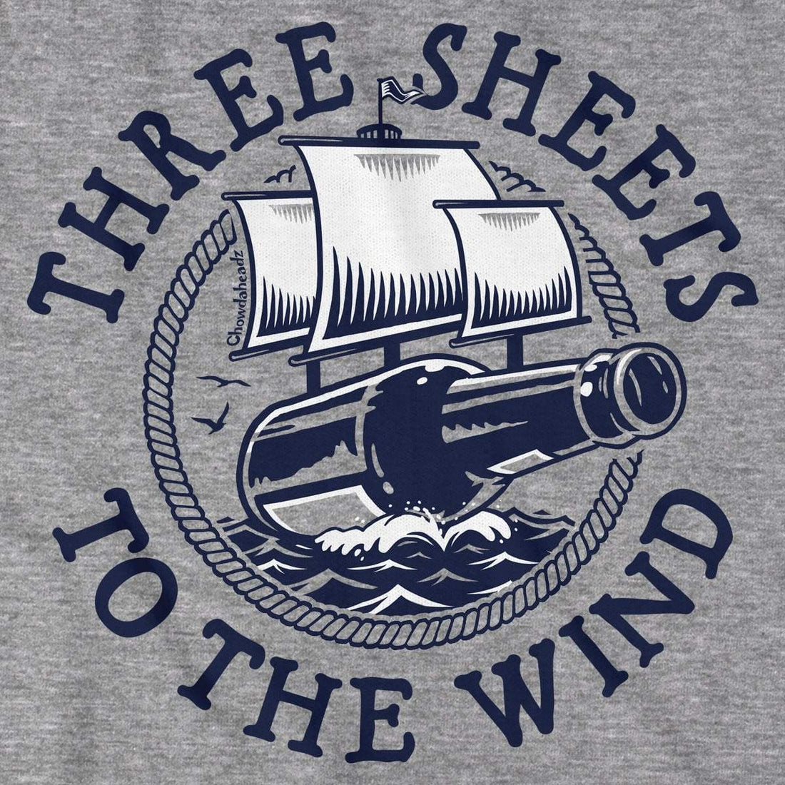 Three Sheets To The Wind T-Shirt - Chowdaheadz