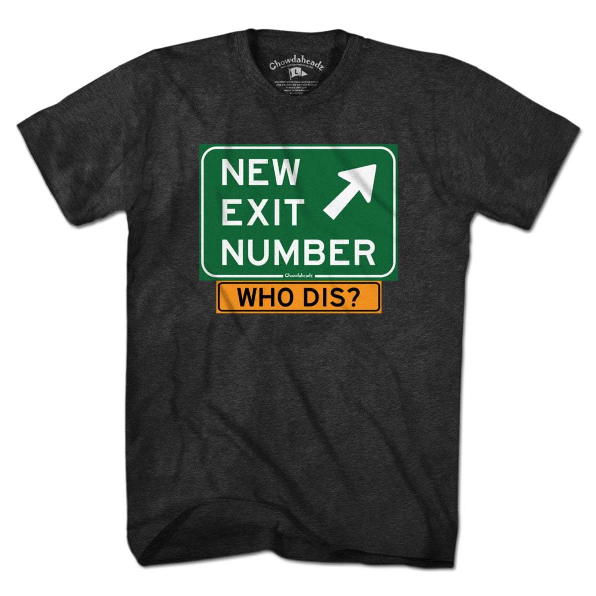 New Exit Number Who Dis? Sign T-Shirt - Chowdaheadz