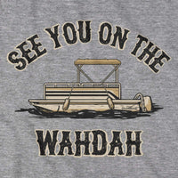 See You On The Wahdah T-Shirt - Chowdaheadz
