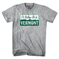 I'd Rather Be In Vermont Sign T-Shirt - Chowdaheadz