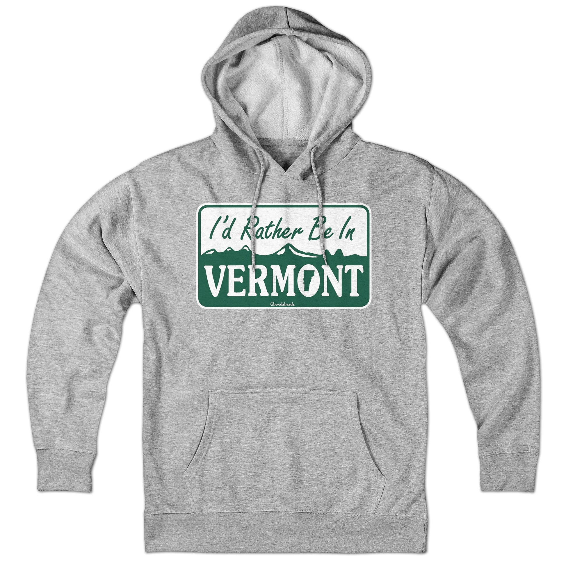 I'd Rather Be In Vermont Sign Hoodie - Chowdaheadz