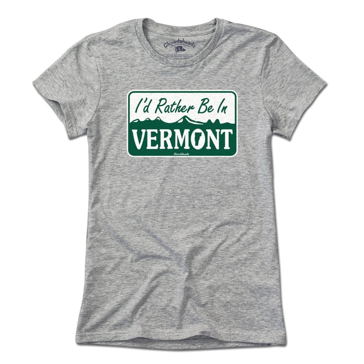 I'd Rather Be In Vermont Sign T-Shirt - Chowdaheadz