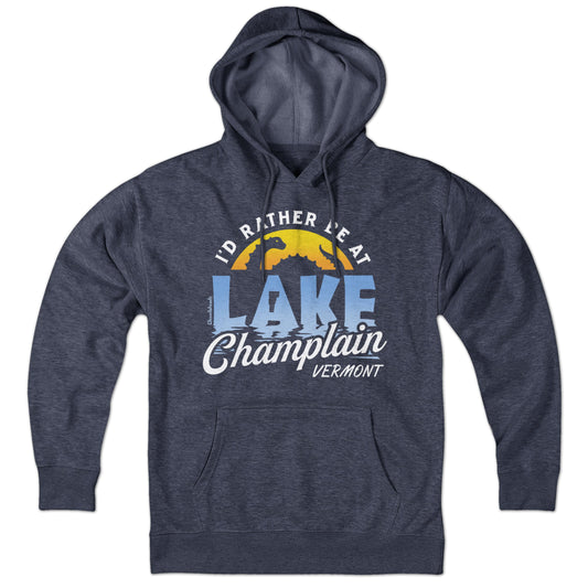 I'd Rather Be At Lake Champlain Hoodie - Chowdaheadz