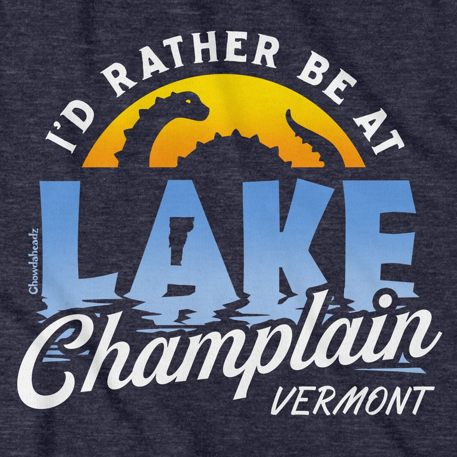 I'd Rather Be At Lake Champlain T-Shirt - Chowdaheadz