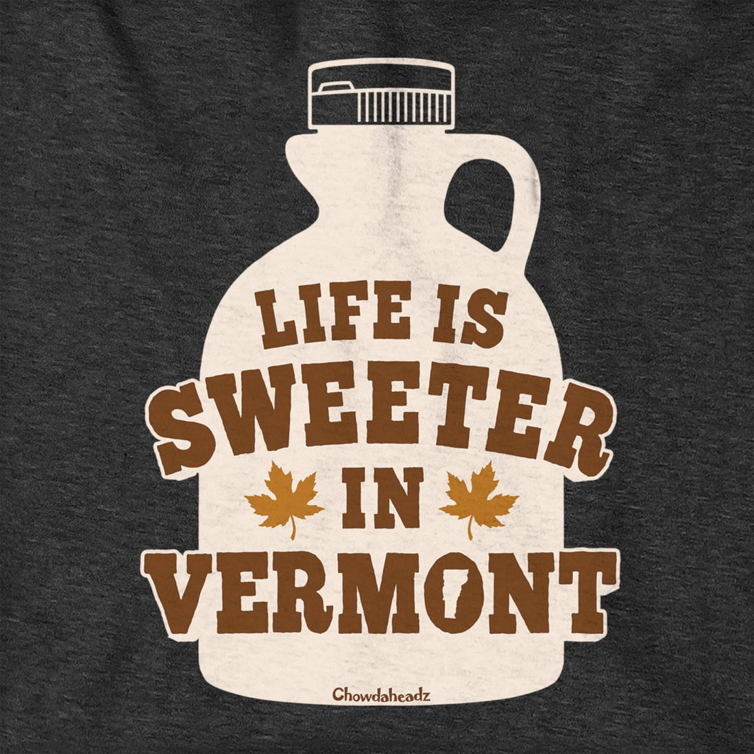 Life Is Sweeter In Vermont Hoodie - Chowdaheadz