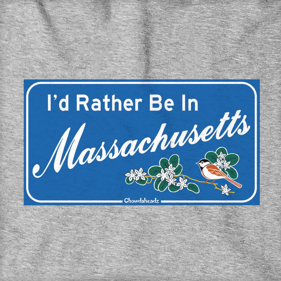 I'd Rather Be In Massachusetts Sign Hoodie - Chowdaheadz