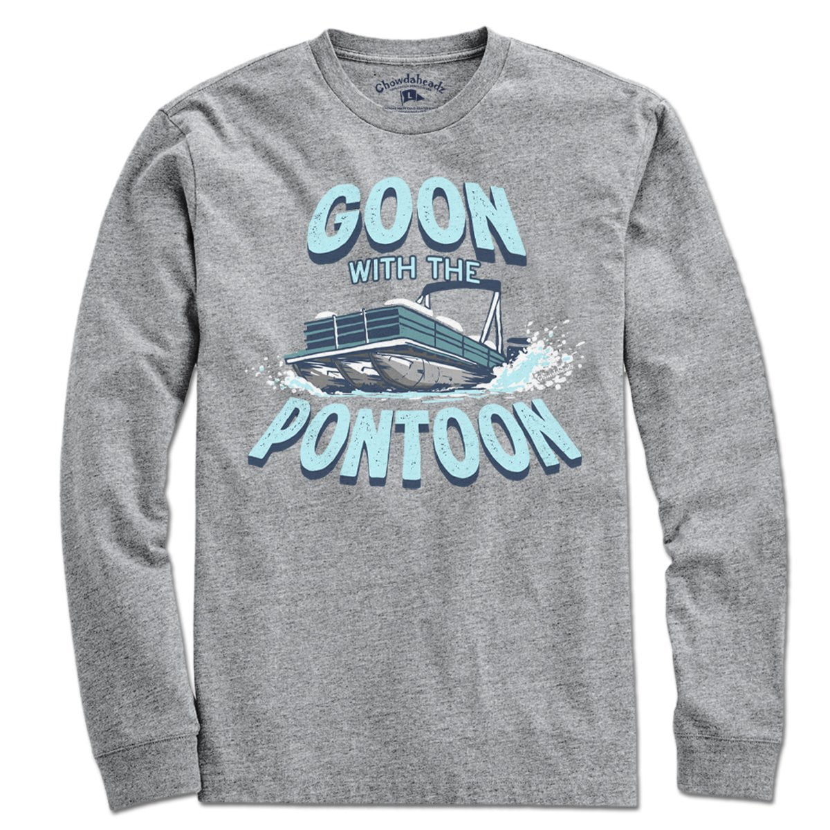 Goon With The Pontoon T-Shirt - Chowdaheadz