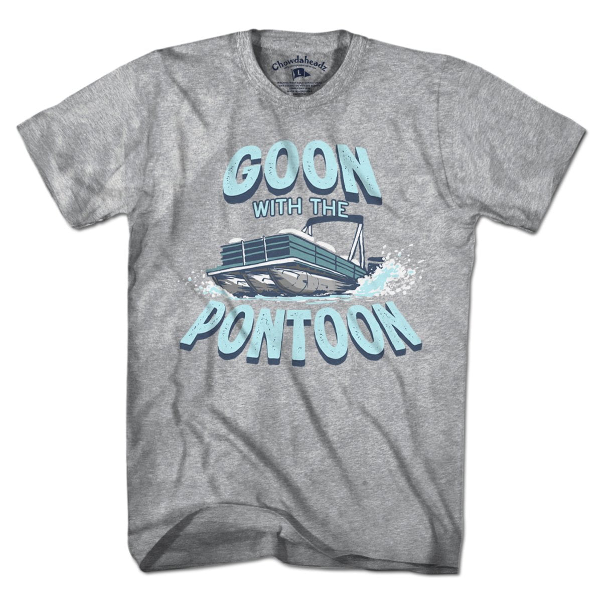 Goon With The Pontoon T-Shirt - Chowdaheadz