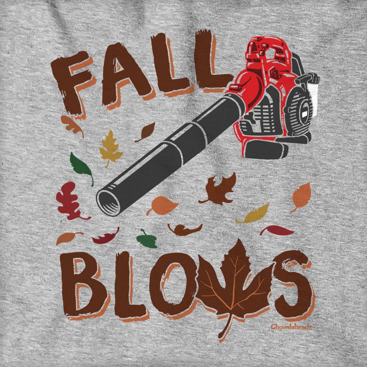 Fall Blows Hoodie - Chowdaheadz