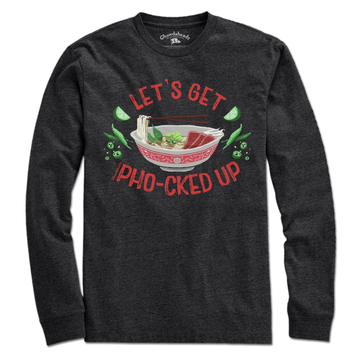 Let's Get Pho-cked Up T-Shirt - Chowdaheadz