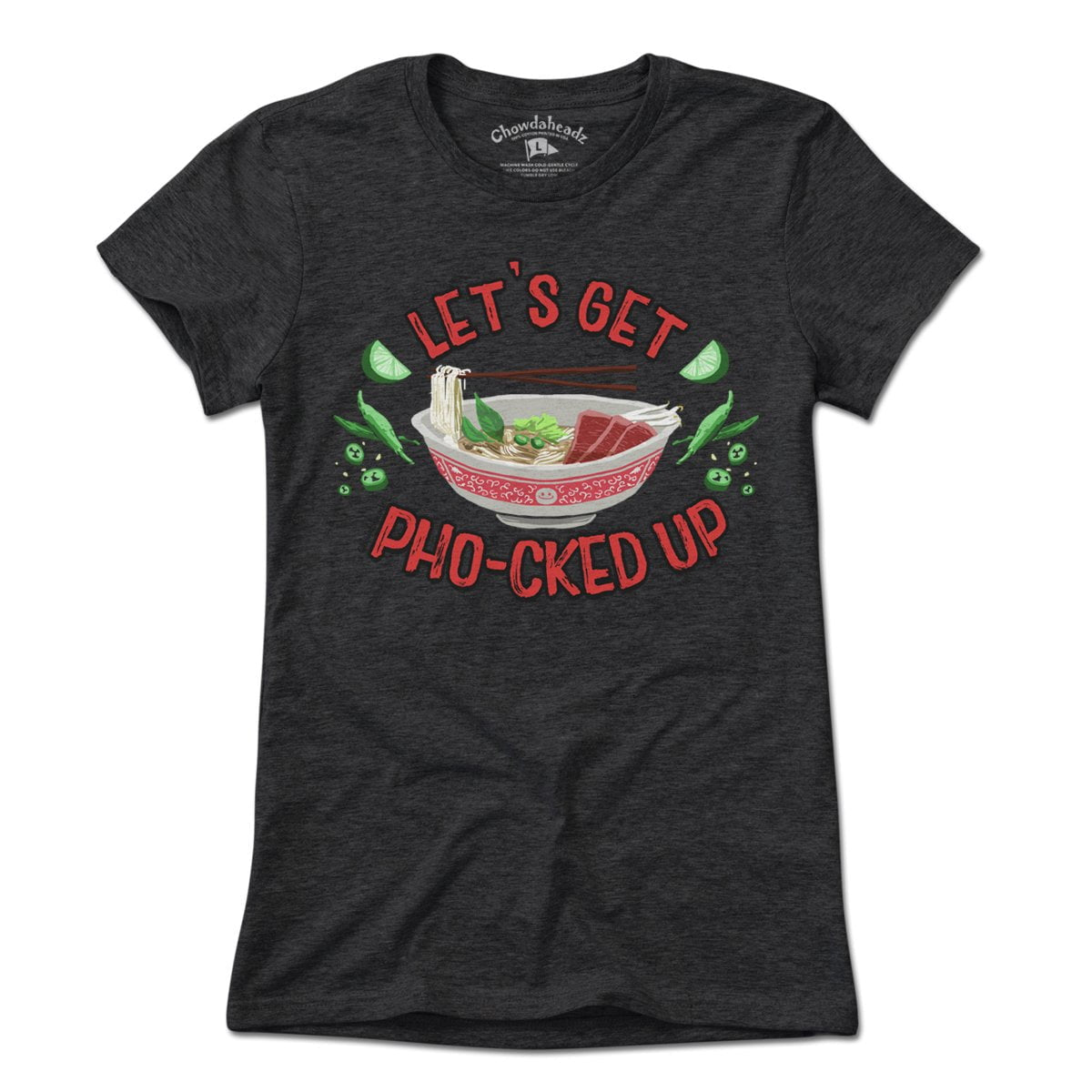 Let's Get Pho-cked Up T-Shirt - Chowdaheadz