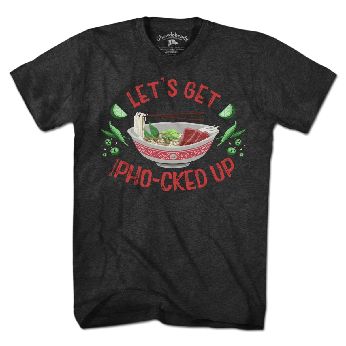 Let's Get Pho-cked Up T-Shirt - Chowdaheadz