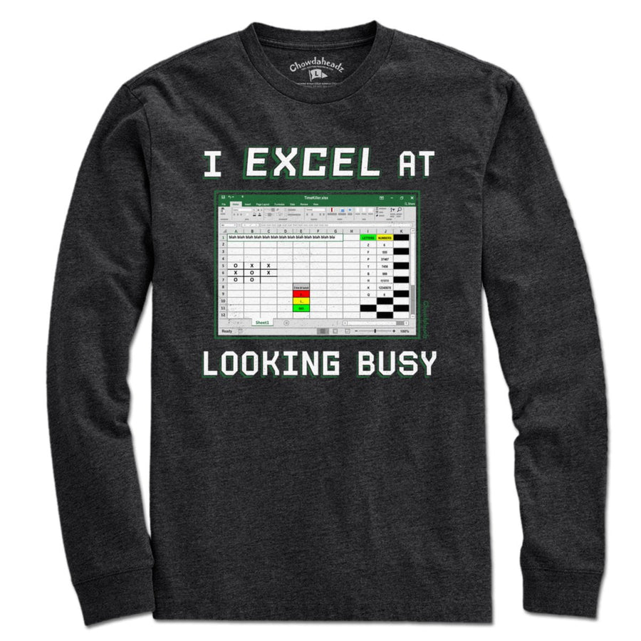 I Excel At Looking Busy T-Shirt - Chowdaheadz