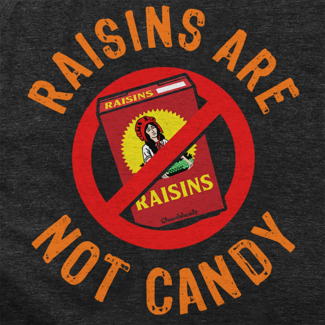 Raisins Are Not Candy Hoodie - Chowdaheadz